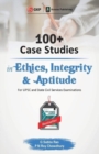 Image for 100+ Case Studies in Ethics, Integrity and Aptitude