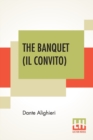 Image for The Banquet (Il Convito) : Translated By Elizabeth Price Sayer With An Introduction By Henry Morely