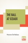 Image for The Ball At Sceaux : Translated By Clara Bell