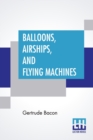 Image for Balloons, Airships, And Flying Machines