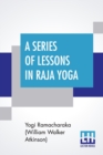 Image for A Series Of Lessons In Raja Yoga