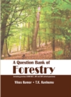 Image for A Question Bank Of Forestry (Including Previous ASRB NET, JRF And SRF Solved Questions)