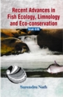 Image for Recent Advances In Fish Ecology, Limnology And Eco-Conservation Volume-7