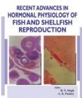 Image for Recent Advances In Hormonal Physiology Of Fish And Shellfish Reproduction