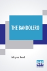 Image for The Bandolero : Or, A Marriage Among The Mountains
