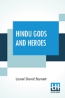 Image for Hindu Gods And Heroes : Studies In The History Of The Religion Of India Edited By L. Cranmer-Byng, Dr. S. A. Kapadia
