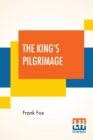 Image for The King&#39;s Pilgrimage : With A Poem On &quot;The King&#39;s Pilgrimage&quot; By Rudyard Kipling