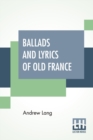 Image for Ballads And Lyrics Of Old France : With Other Poems.