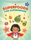 Image for Superfoods for Superheroes