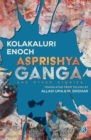 Image for Asprishya Ganga and other stories