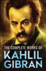 Image for Complete Works of Kahlil Gibran