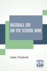 Image for Baseball Joe On The School Nine : Or Pitching For The Blue Banner