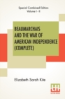 Image for Beaumarchais And The War Of American Independence (Complete) : With A Foreword By James M. Beck (Complete Edition Of Two Volumes)