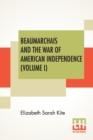 Image for Beaumarchais And The War Of American Independence (Volume I)