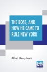 Image for The Boss, And How He Came To Rule New York