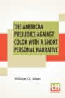 Image for The American Prejudice Against Color With A Short Personal Narrative