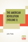 Image for The American Revolution (Volume I) : In Two Volumes, Vol. I.