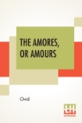 Image for The Amores, Or Amours
