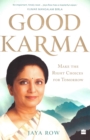 Image for Good Karma : Make the right choices for tomorrow