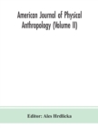 Image for American journal of physical anthropology (Volume II)