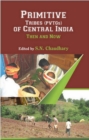 Image for Primitive Tribes (PVTGs) of Central India Then and Now