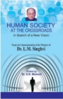 Image for Human society at the crossroads: In search of a new vision