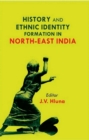 Image for History and Ethnic Identity Formation in North-East India