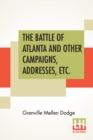 Image for The Battle Of Atlanta And Other Campaigns, Addresses, Etc.