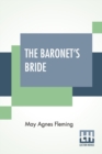 Image for The Baronet&#39;s Bride : Or, A Woman&#39;s Vengeance