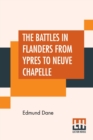 Image for The Battles In Flanders From Ypres To Neuve Chapelle