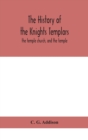 Image for The history of the Knights Templars