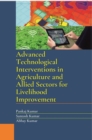 Image for Advanced Technological Interventions in Agriculture and Allied Sectors for Livelihood Improvement