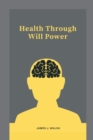Image for Health Through Will Power