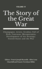 Image for The Story of the Great War, Volume IV (of VIII) : Champagne, Artois, Grodno; Fall of Nish; Caucasus; Mesopotamia; Development of Air Strategy; United States and the War