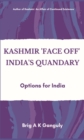 Image for Kashmir &quot;Face-Off&quot; India&#39;s Quandary: Options for India