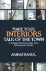 Image for Make Your Interiors Talk of the Town