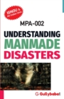 Image for Mpa-002 Understanding Manmade Disasters