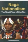Image for Naga Nationalism The World Turn Of Conflict