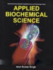 Image for Applied Biochemical Science (International Encyclopaedia of Applied Science and Technology: Series)
