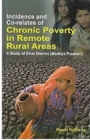 Image for Incidence And Co-Relates Of Chronic Poverty In Remote Rural Areas A Study Of Dhar District (Madhya Pradesh)