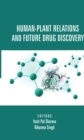 Image for Human-Plant Relations And Future Drug Discovery