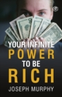 Image for Your Infinite Power to be Rich