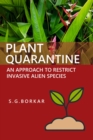 Image for Plant Quarantine: An Approach To Restrict Invasive Alien Species