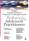 Image for Partha&#39;s Current Trends in Diagnosis &amp; Management for Pediatric &amp; Adolescent Practitioners