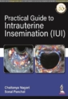 Image for Practical Guide to Intrauterine Insemination (IUI)