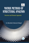 Image for Matrix Method of Structural Analysis : Structural and Element Approach