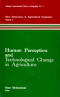 Image for Human Perception and Technological Change in Agriculture (New Dimensions in Agricultural Geography Volume-6) (Concept&#39;s International Series in Geography No.4)