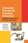 Image for Consumer Perception and Buying Behaviour : Handbook of Online Grocery and Frozen Foods Cases