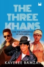 Image for The Three Khans and the Emergence of New India