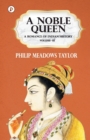 Image for A Noble Queen a Romance of Indian History Vol III